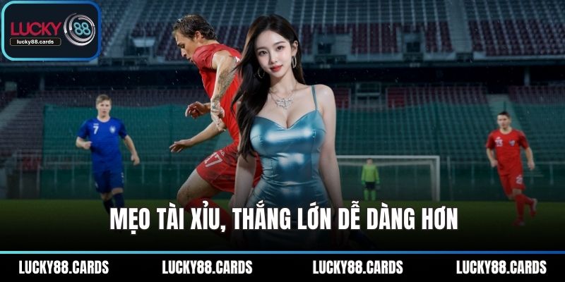 Mẹo tài xỉu, thắng lớn dễ dàng hơn Mẹo tài xỉu, thắng lớn dễ dàng hơn