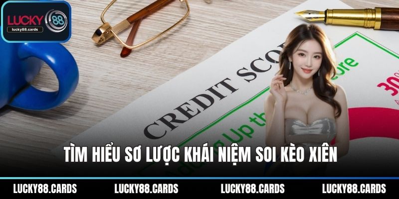 Tìm hiểu sơ lược khái niệm soi kèo xiên Tìm hiểu sơ lược khái niệm soi kèo xiên