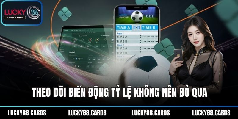 Theo dõi biến động tỷ lệ không nên bỏ qua Theo dõi biến động tỷ lệ không nên bỏ qua